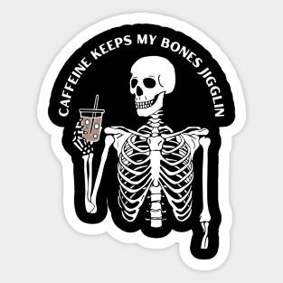 Caffeine Keeps My Bones Jigglin. Halloween, coffee, coffee addict Sticker